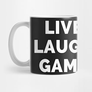 Live Laugh Game - Black And White Simple Font - Funny Meme Sarcastic Satire Mug